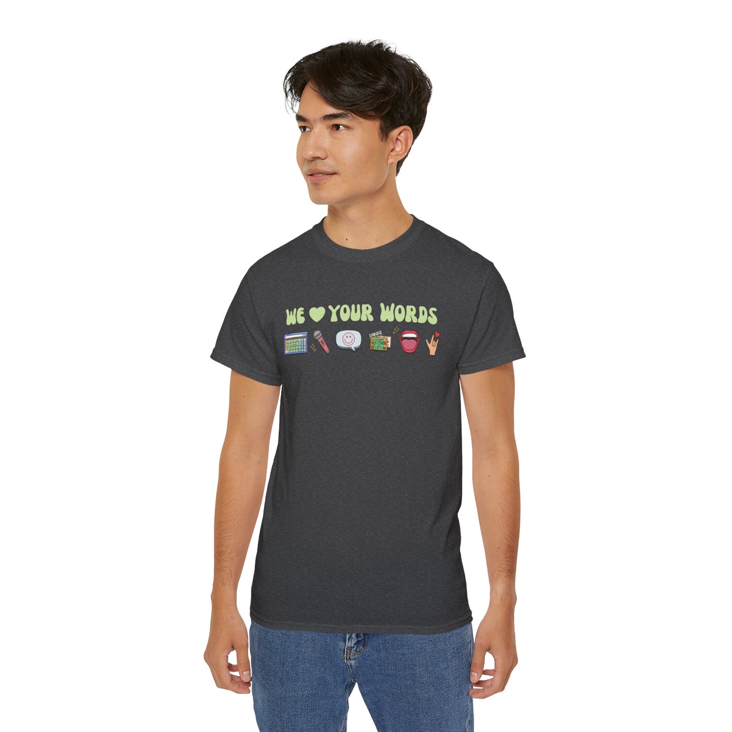 We Love Your Words Tee
