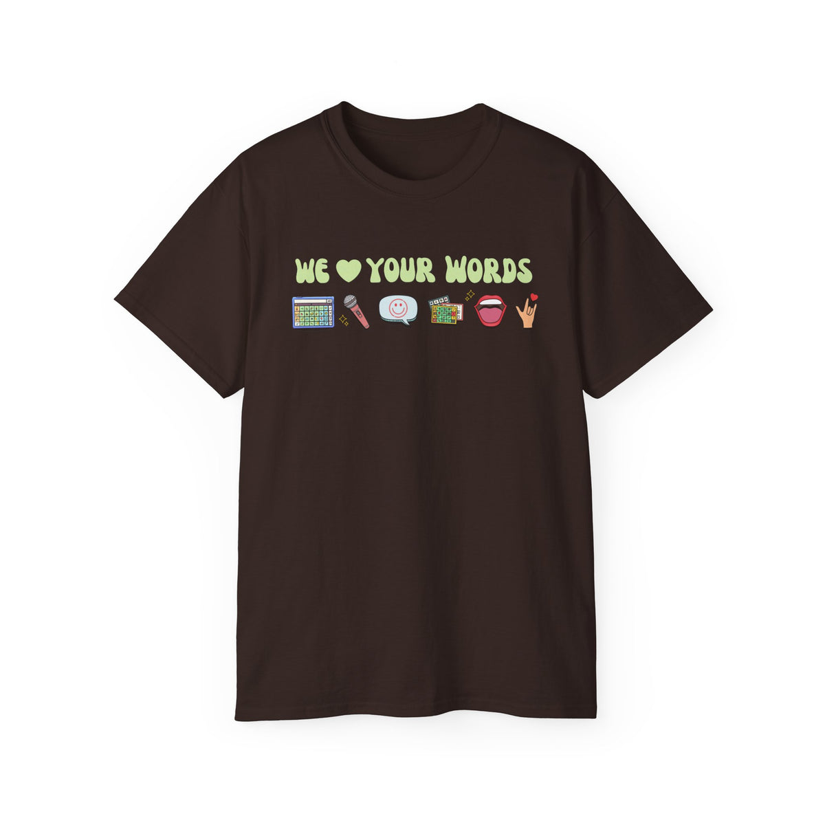 We Love Your Words Tee