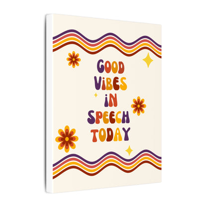 Good Vibes in Speech Today Canvas Print