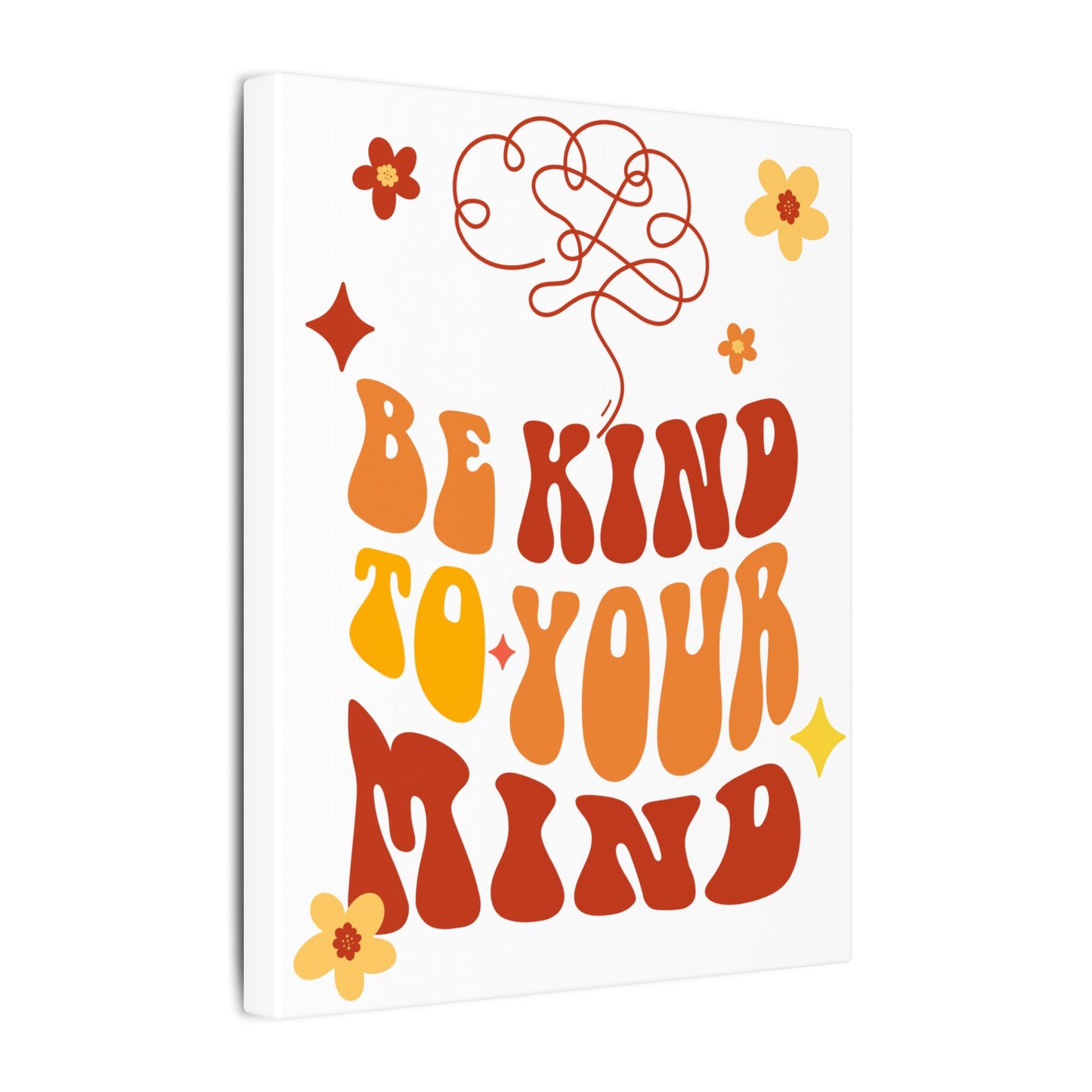 Be Kind to Your Mind Canvas Art