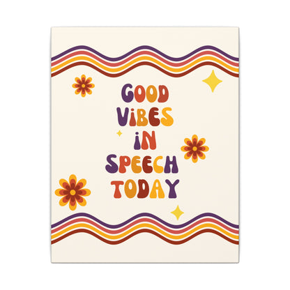 Good Vibes in Speech Today Canvas Print