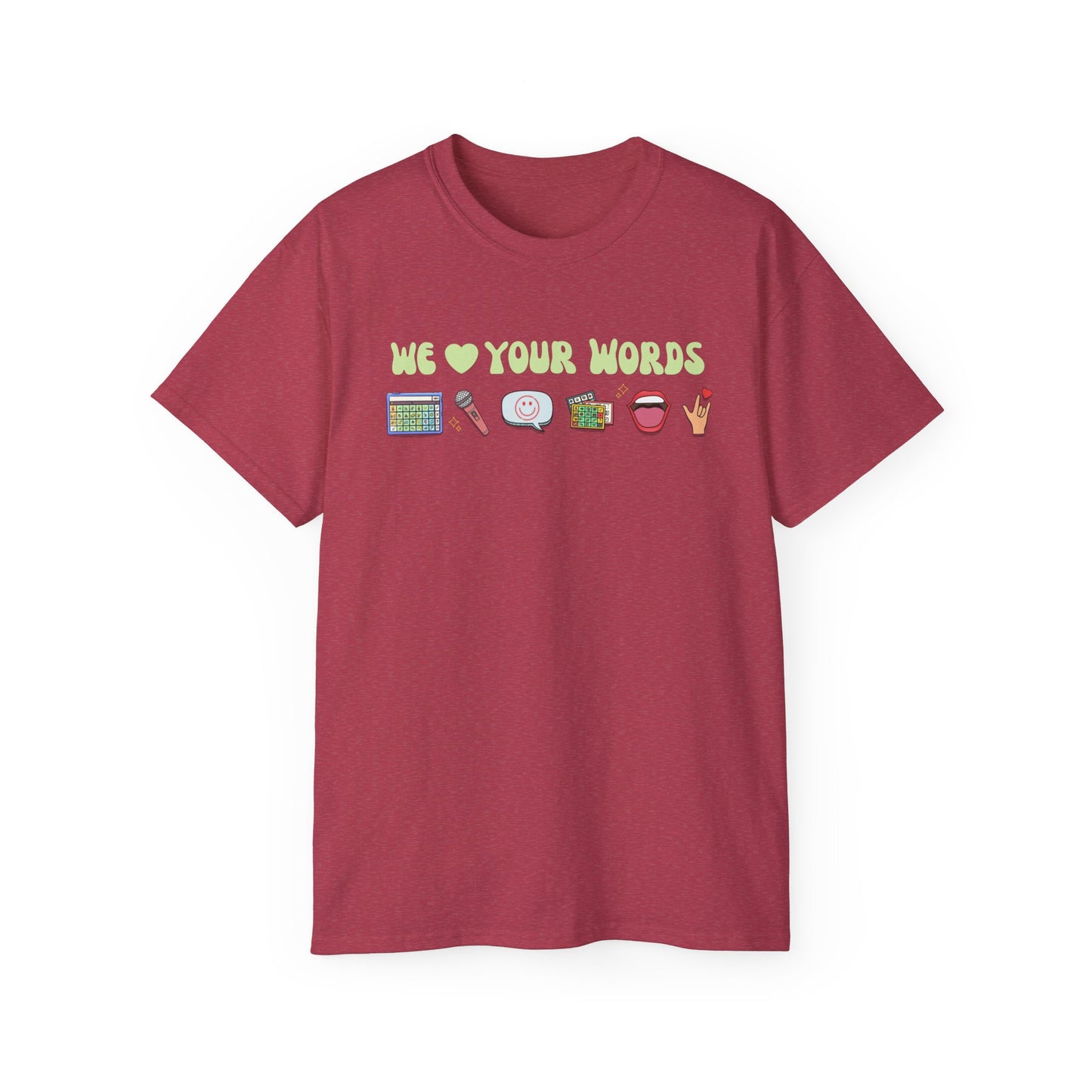 We Love Your Words Tee