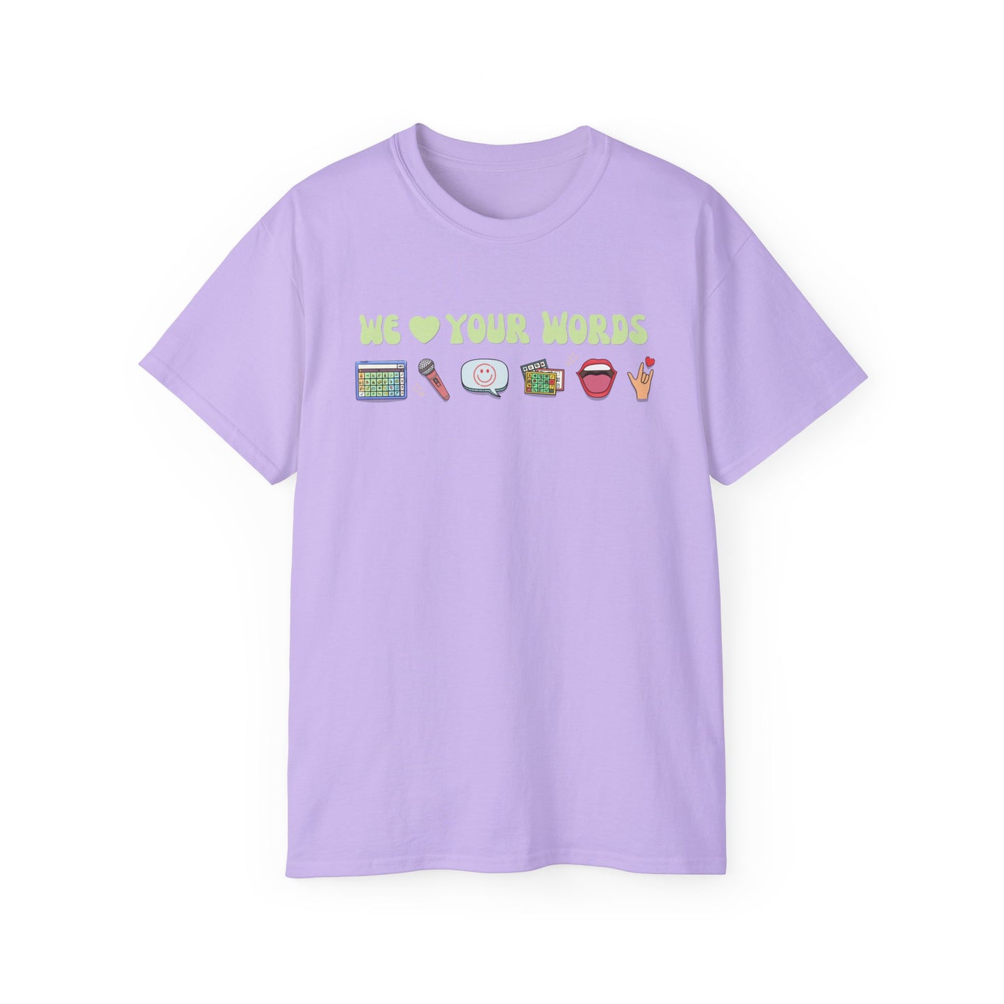 We Love Your Words Tee