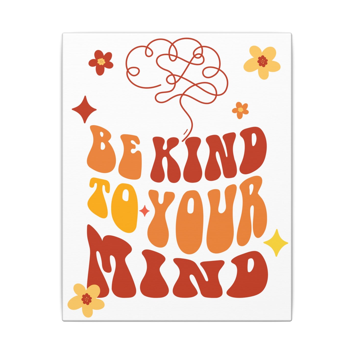 Be Kind to Your Mind Canvas Art