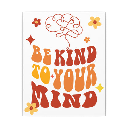 Be Kind to Your Mind Canvas Art