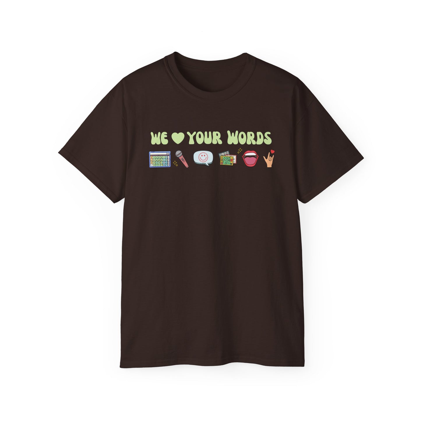 We Love Your Words Tee
