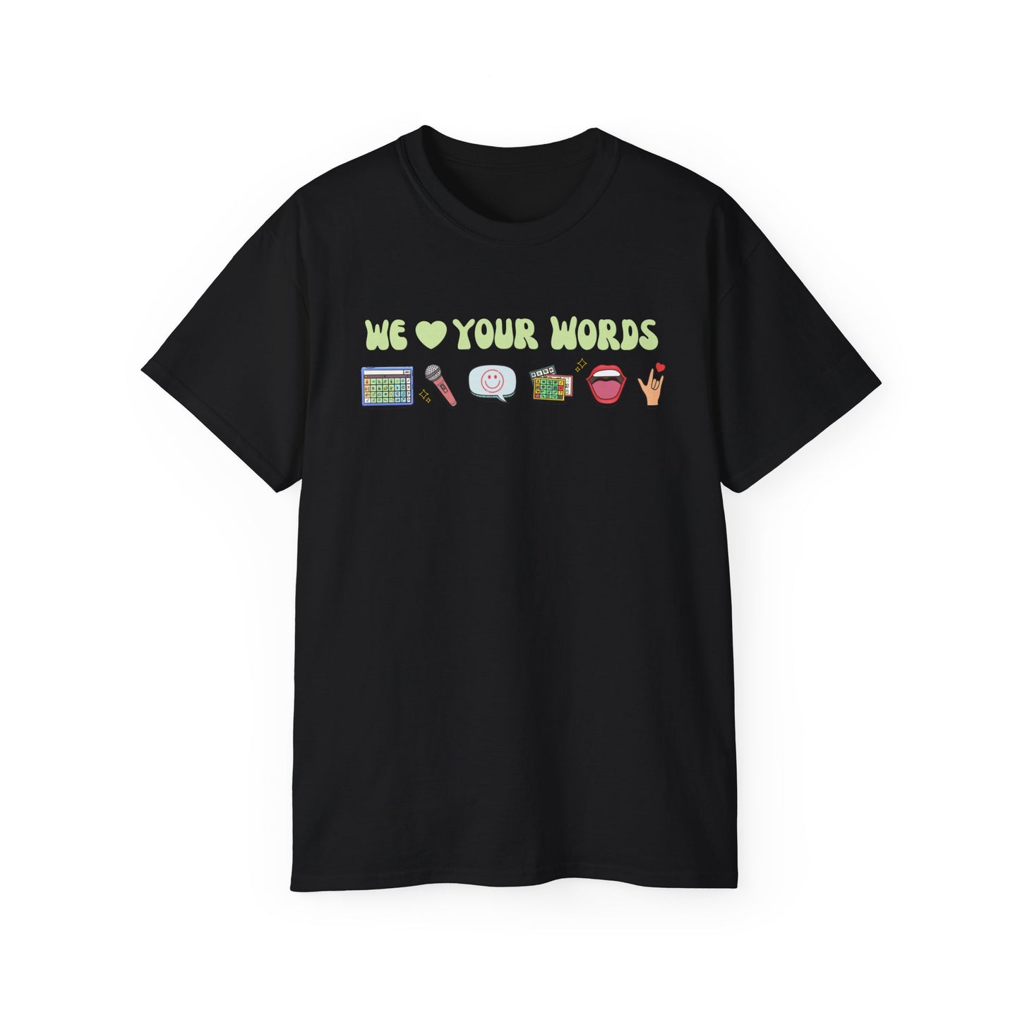 We Love Your Words Tee