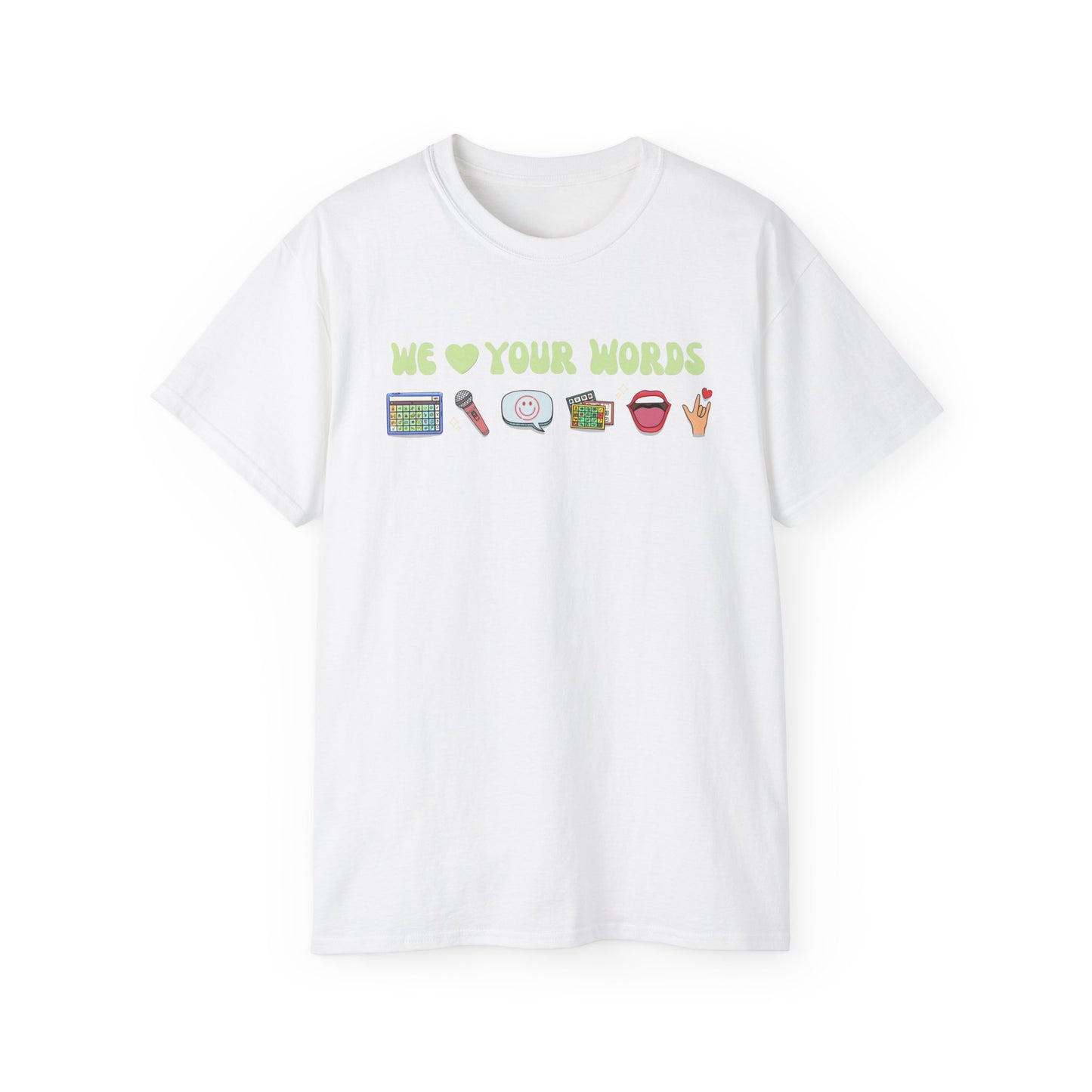 We Love Your Words Tee