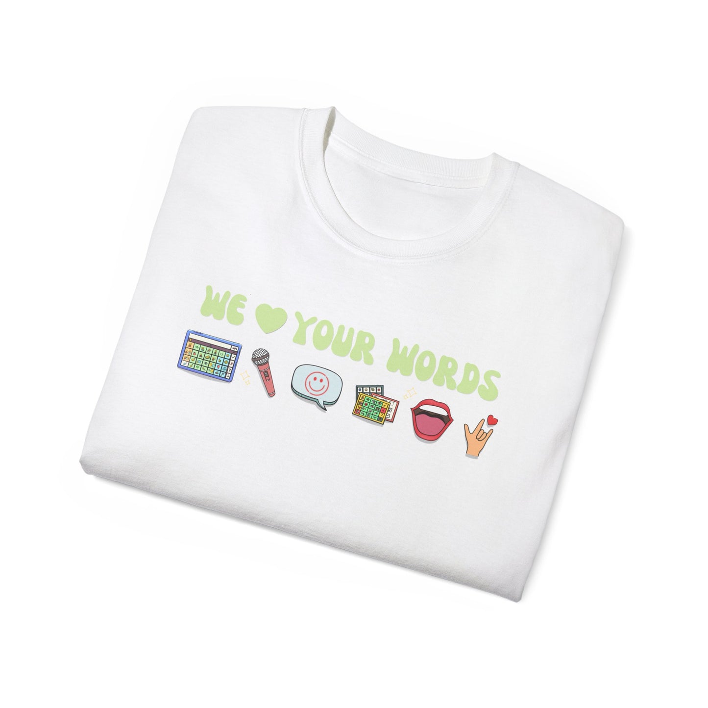 We Love Your Words Tee