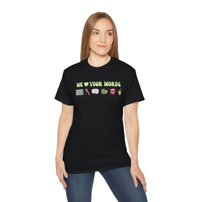 We Love Your Words Tee